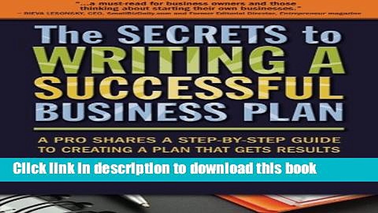 Read The Secrets to Writing a Successful Business Plan: A Pro Shares a Step-By-Step Guide to
