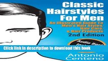 Read Classic Hairstyles for Men - An Illustrated Guide To Men s Hair Style, Hair Care   Hair