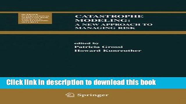 Read Books Catastrophe Modeling: A New Approach to Managing Risk (Huebner International Series on