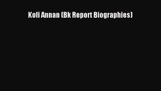 [PDF] Kofi Annan (Bk Report Biographies) Download Online