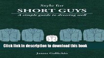 Read Style for Short Guys - The Fundamentals of Men s Style (Style for Men)  Ebook Free