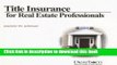 Read Books Title Insurance for Real Estate Professional PDF Online
