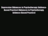 Read Depression (Advances in Psychotherapy: Evidence-Based Practice) (Advances in Psychotherapy