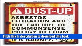 [PDF]  Dust-Up: Asbestos Litigation and the Failure of Commonsense Policy Reform  [Read] Online