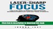 Download Laser-Sharp Focus: A No-Fluff Guide to Improved Concentration, Maximised Productivity and