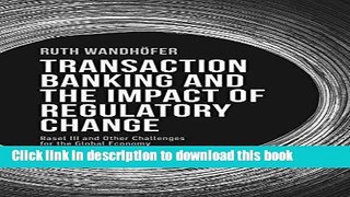 Read Books Transaction Banking and the Impact of Regulatory Change: Basel III and Other Challenges