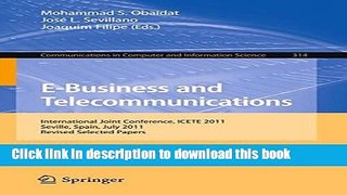 Read E-Business and Telecommunications: International Joint Conference, ICETE 2011, Seville,