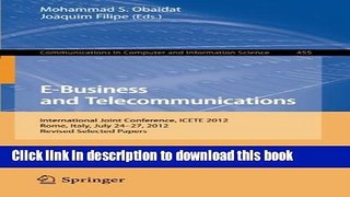 Read E-Business and Telecommunications: International Joint Conference, ICETE 2012, Rome, Italy,