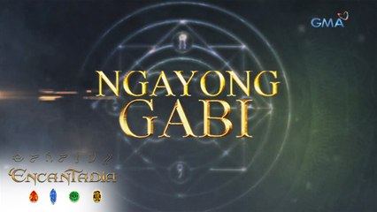 'Encantadia,' ngayong gabi na!