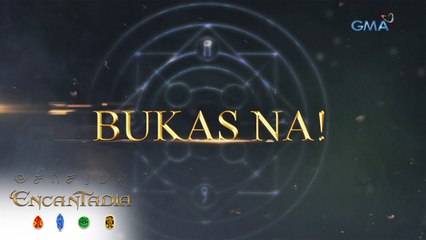'Encantadia,' bukas na!