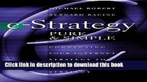 Read e-Strategy, Pure   Simple: Connecting Your Internet Strategy to Your Business Strategy: