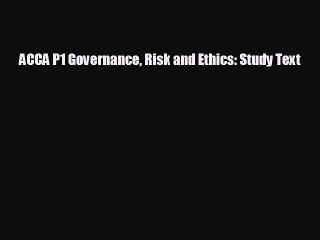 READ book ACCA P1 Governance Risk and Ethics: Study Text#  DOWNLOAD ONLINE