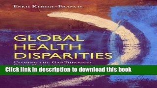 PDF Global Health Disparities: Closing The Gap Through Good Governance [Read] Full Ebook