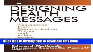 PDF Designing Health Messages: Approaches from Communication Theory and Public Health Practice