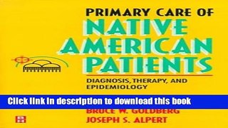 PDF Primary Care of Native American Patients: Diagnosis, Therapy, and Epidemiology, 1e [Download]