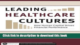PDF Leading Healthcare Cultures: How Human Capital Drives Financial Performance (Executive