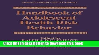 PDF Handbook of Adolescent Health Risk Behavior (Issues in Clinical Child Psychology) [PDF] Online
