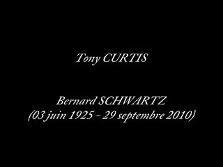 Tony CURTIS ( 03 juin 1925 - 29 septembre 2010)