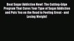 Read Beat Sugar Addiction Now!: The Cutting-Edge Program That Cures Your Type of Sugar Addiction