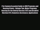 Read 21st Century Essential Guide to HUD Programs and Housing Grants - Volume Two Major Programs