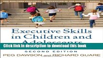 Read Book Executive Skills in Children and Adolescents, Second Edition: A Practical Guide to