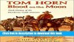 Download Tom Horn: Blood on the Moon : Dark History of the Murderous Cattle Detective Ebook Online