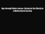 Read Age through Ethnic Lenses: Caring for the Elderly in a Multicultural Society Ebook Free