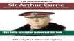 PDF The Selected Papers of Sir Arthur Currie: Diaries, Letters, and Report to the Ministry,