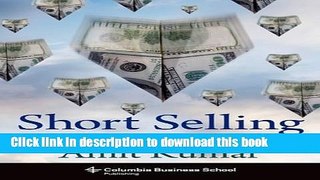 Read Books Short Selling: Finding Uncommon Short Ideas (Columbia Business School Publishing) ebook
