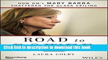 Download Road to Power: How GM s Mary Barra Shattered the Glass Ceiling (Bloomberg)  Ebook Online