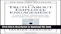 Download Books The Truth About Employee Engagement: A Fable About Addressing the Three Root Causes