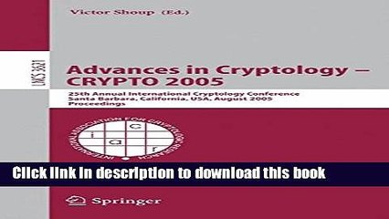 Read Advances in Cryptology - CRYPTO 2005: 25th Annual International Cryptology Conference, Santa