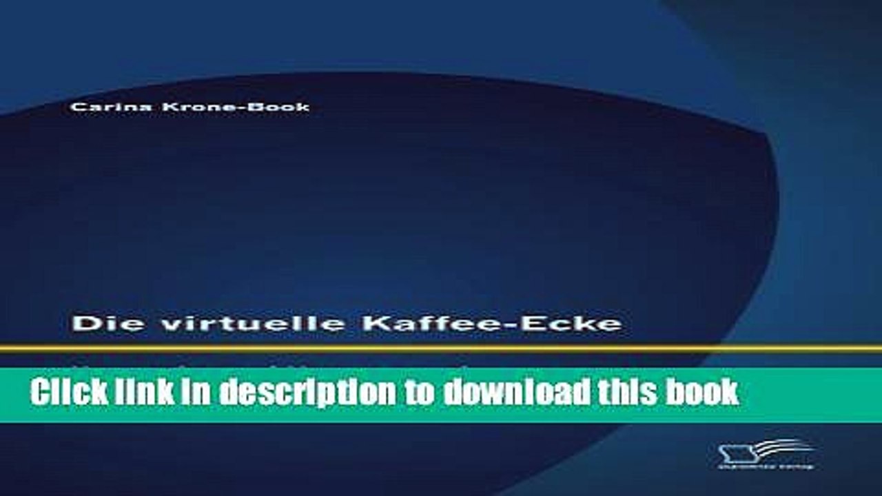Read Die virtuelle Kaffee-Ecke: Konzeption und Umsetzung eines Intranetauftrittes am Beispiel