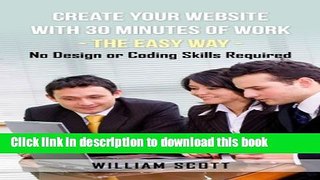 Read Create your Website with 30 Minutes of Work - The Easy Way - No Design or Coding Skills