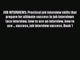 READ book JOB INTERVIEWS: Practical job interview skills that prepare for ultimate success