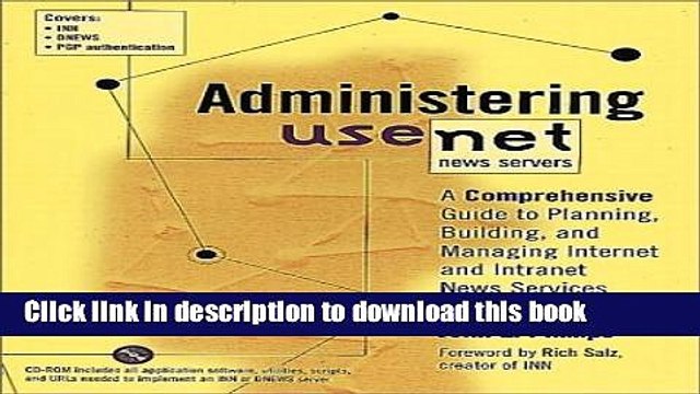 Read Administering Usenet News Servers: A Comprehensive Guide to Planning, Building, and Managing