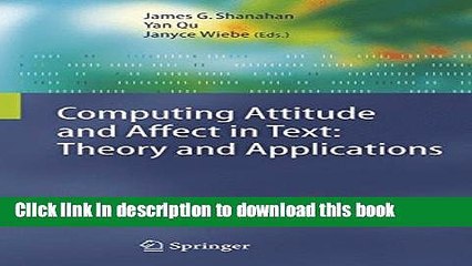 Read Computing Attitude and Affect in Text: Theory and Applications (The Information Retrieval