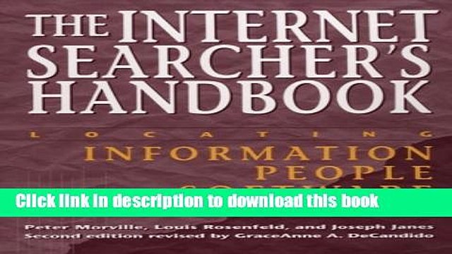 Read The Internet Searcher s Handbook: Locating Information, People, Software (Neal-Schuman