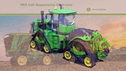 The new John Deere 9RX Series Tractors Cab Suspension