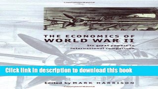 Read Books The Economics of World War II: Six Great Powers in International Comparison (Studies in