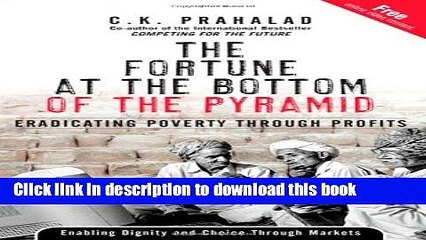 Read Books The Fortune at the Bottom of the Pyramid: Eradicating Poverty Through Profits E-Book Free