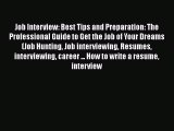 FREE DOWNLOAD Job Interview: Best Tips and Preparation: The Professional Guide to Get the