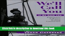 Read We ll Call You If We Need You: Experiences of Women Working Construction  Ebook Free