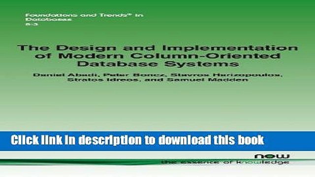 Read The Design and Implementation of Modern Column-Oriented Database Systems (Foundations and
