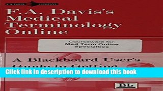 Read F. A. Davis s Medical Terminology Online: Specialties (Blackboard stand-alone version -