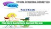 Read Facebook Indepth, Using it for Social Network Marketing (Social Network Marketing With