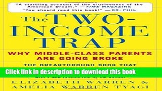 Read The Two-Income Trap: Why Middle-Class Parents Are Going Broke  PDF Online