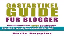 Read Gastartikel-Guide fÃ¼r Blogger. Gastbloggen fÃ¼r mehr Reichweite, mehr Besucher, mehr Erfolg