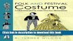 Read Folk and Festival Costume: A Historical Survey with Over 600 Illustrations (Dover Fashion and
