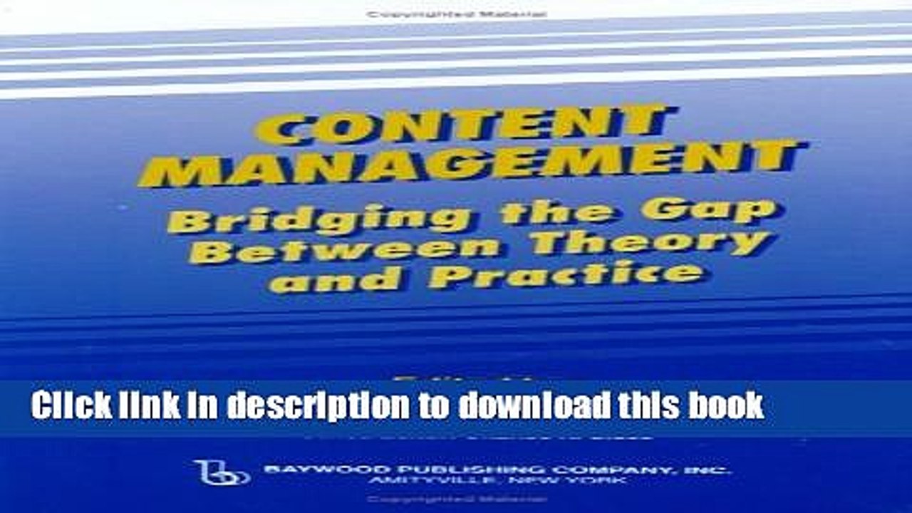 Read Content Management: Bridging the Gap Between Theory and Practice (Baywood s Technical